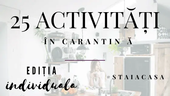25 de activități de făcut în carantină dacă ești… doar tu! #staiacasă